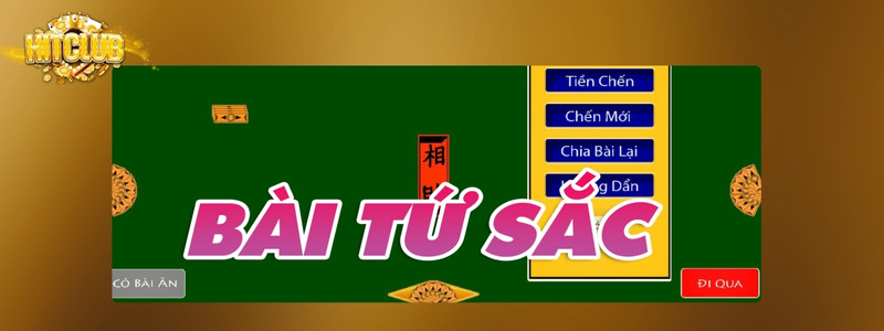 Hướng dẫn cụ thể cách xếp quân bài Tứ sắc online HITCLUB